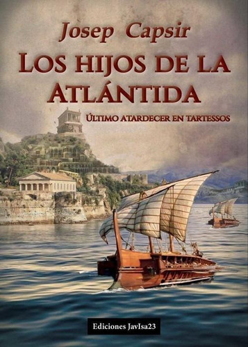 Libro: Los Hijos De La Atlántida. Capsir, Josep. Javisa23 Ed