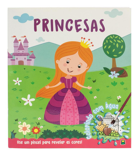 Colorindo Com Água: Princesas, De Sterling Graphics Pvt.. Editora Brasileitura, Capa Mole Em Português