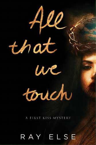 All That We Touch, De Else, Ray. Editorial Lightning Source Inc, Tapa Blanda En Inglés
