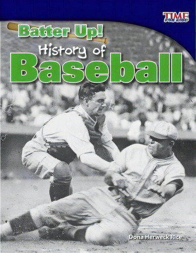 Batter Up! History Of Baseball, De Dona Herweck Rice. Editorial Teacher Created Materials, Inc, Tapa Blanda En Inglés