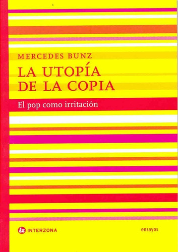 La Utopia De La Copia - Bunz, Mercedes