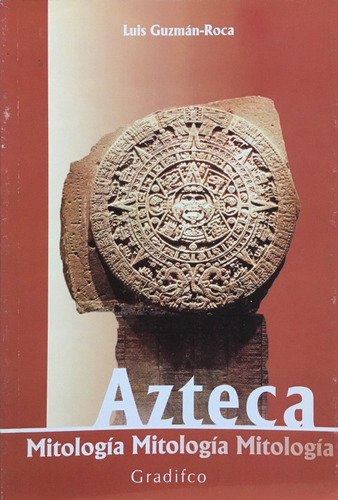 Mitologia Azteca - Guzman Roca