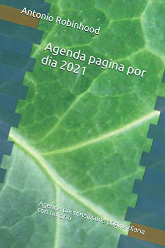 Agenda Pagina Por Dia 2021: Agenda Personalizable Pagina Dia