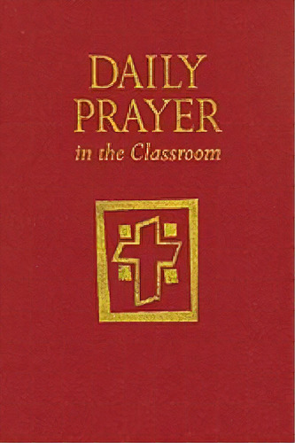 Daily Prayer In The Classroom, De Kathleen Foley. Editorial Liturgical Press, Tapa Blanda En Inglés