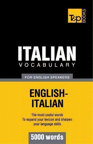 Italian Vocabulary For English Speakers - 5000 Words, De Andrey Taranov. Editorial T P Books, Tapa Blanda En Inglés