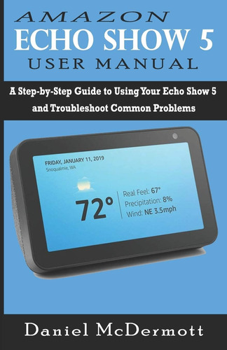 Manual Del Usuario De Amazon Echo Show 5: Una Guía Paso A Su