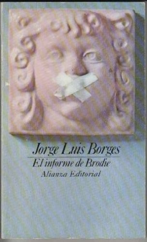 El Informe De Brodie.. - Jorge Luis Borges