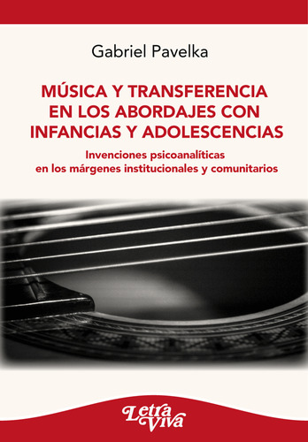 Musica Y Transferencia En Los Abordajes Con Infancias Y