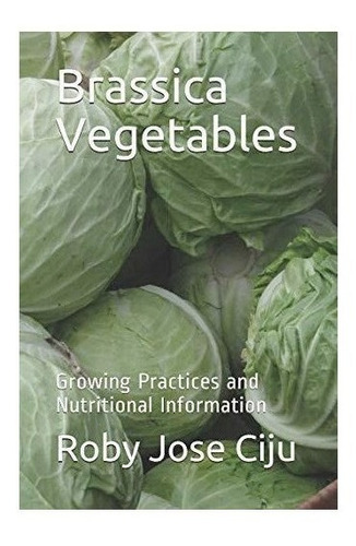 Brassica Vegetables - Roby Jose Ciju (paperback)