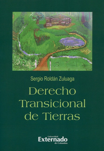 Derecho Transicional De Tierras, De Roldán Zuluaga, Sergio. Editorial Universidad Externado De Colombia, Tapa Blanda, Edición 1 En Español, 2019