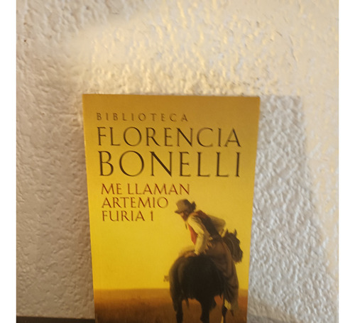 Me Llaman Artemio Furia 1 (fb) - Florencia Bonelli