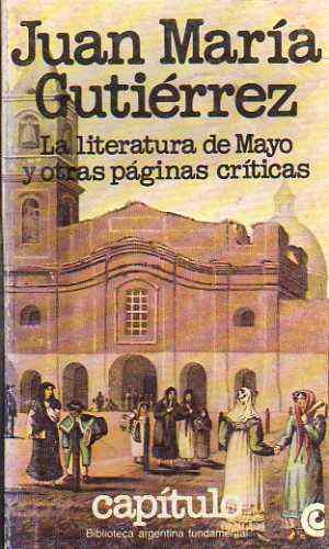 Juan Maria Gutierrez -literatura De Mayo - Ceal Capitulo 14