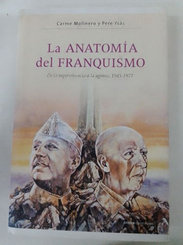 La Anatomía Del Franquismo - Carne Molinero Y Pere Ysas