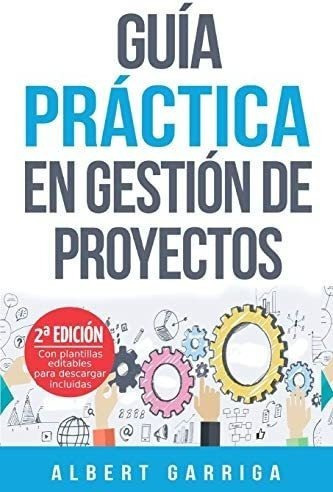 Libro: Guía Práctica En Gestión De Proyectos: Aprende A L