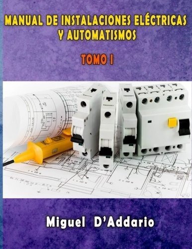 Manual De Instalaciones Electricas Y Automatismos..