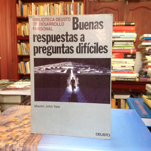 Buenas Repuestas A Preguntas Difíciles. Editorial Deusto.