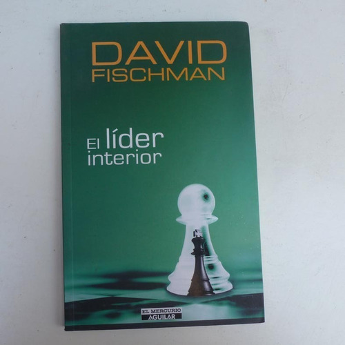 El Lider Interior, David Fischman, El Mercurio Aguilar