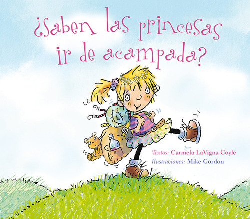 Saben Las Princesas Ir De Acampada?, De Carmela Lavigna Coyle. Editorial Ediciones Gaviota, Tapa Blanda, Edición 2017 En Español