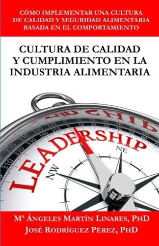 Cultura De Calidad Y Cumplimiento En La Industria Alimentar, de RODRIGUEZ PEREZ Ph.D., J. Editorial business excellence consulting, tapa blanda en español, 2021