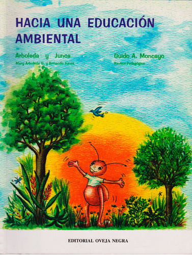 Hacia una educación ambiental, de Armando Junca, Mary Arboleda Garzón. Serie 8482801100, vol. 1. Editorial Ediciones y Distribuciones Dipon Ltda., tapa blanda, edición 1999 en español, 1999
