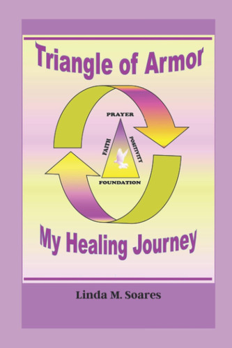 Libro:  Triangle Of Armor: My Healing Journey