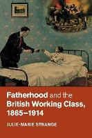 Libro Fatherhood And The British Working Class, 1865-1914...