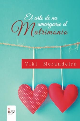 Libro: El Arte De No Amargarse El Matrimonio (edición)