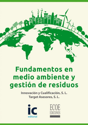 Fundamentos En Medio Ambiente Y Gestion De Residuos, De Vários Autores. Editorial Ecoe Ediciones, Tapa Blanda, Edición Ecoe Ediciones En Español, 2021