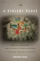Comprar Libro A Violent Peace: Race, U.s. Militarism, And Culture...