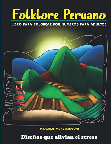 Folklore Peruano: Libro Para Colorear Por Numeros: Diseños Q