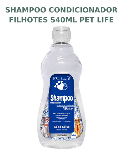 Shampoo Condicionador Filhotes 540ml Pet Life