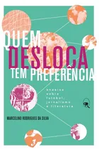 Comprar Los viajeros tienen una preferencia: Ensayos sobre fútbol, periodismo y literatura, de Silva, Marcelino Rodrigues da. Editorial Relicário, tapa blanda en portugués, 2014