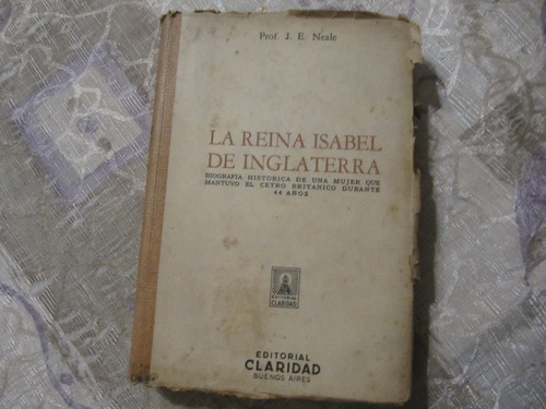 La Reina Isabel De Inglaterra - Biografia Historica - Neale