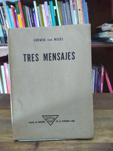 Tres Mensajes - Ludwig Von Mises