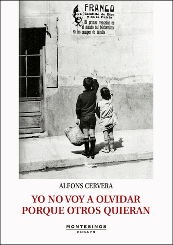 Yo No Voy A Olvidar Porque Otros Quieran, De Cervera, Alfons. Editorial Montesinos, Tapa Blanda En Español