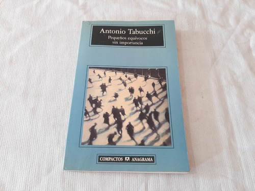 Imagen 1 de 4 de Pequeños Equivocos Sin Importancia Antonio Tabucchi Anagrama