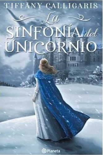 Libro #1 - La Sinfonia Del Unicornio - Tiffany Calligaris