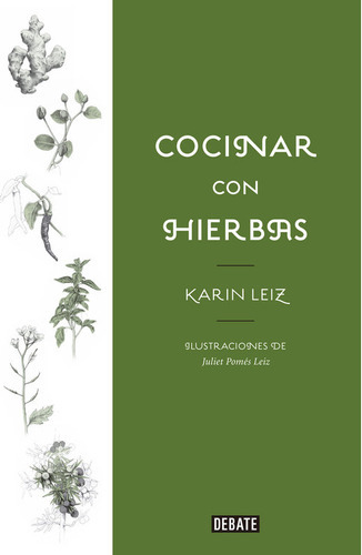 Cocinar Con Hierbas, De Leiz, Karin. Editorial Debate, Tapa Dura En Español