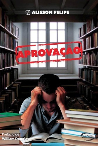 Livro Aprovação - Conquiste Seu Futuro Nos Concursos Públicos! Um Romance Inspirador Sobre Amores, Desafios E Superações