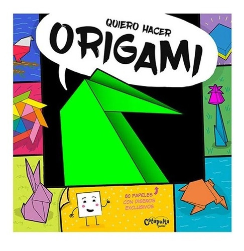 Libro Quiero Hacer Origami Con 80 Papeles Catapulta