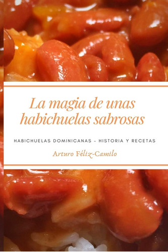 Libro: La Magia De Unas Habichuelas Sabrosas: Habichuelas Hi