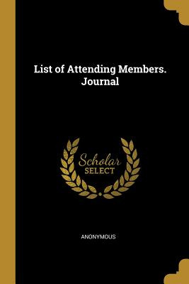 Libro List Of Attending Members. Journal - Anonymous