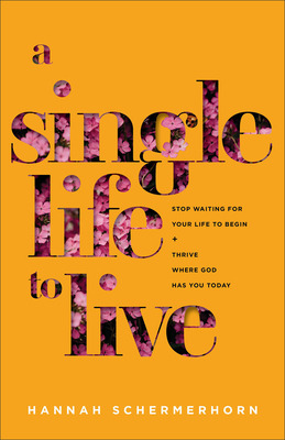 Libro A Single Life To Live: Stop Waiting For Your Life T...