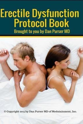 Erectile Dysfunction Protocol Book - Dr Dan Purser Md (pa...