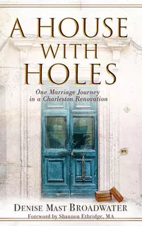 Libro A House With Holes : One Marriage Journey In A Char...