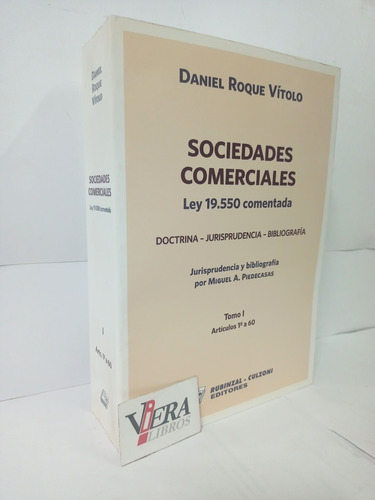 Sociedades Comerciales. Ley 19.550 Comentada. Tomo 1- Vítolo