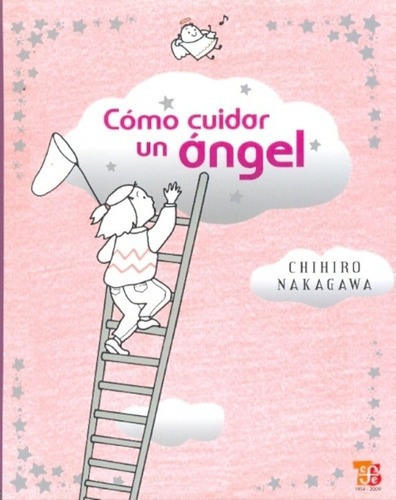 Como Cuidar Un Angel - Chihiro Nakagawa, De Chihiro Nakagawa. Editorial Fondo De Cultura Económica En Español