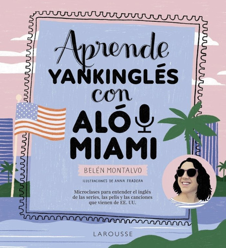 Aprende Yankingles Con Alo Miami, De Montalvo Martin, Belen. Editorial Larousse, Tapa Blanda En Inglés