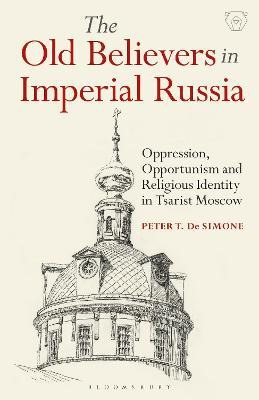 Libro The Old Believers In Imperial Russia : Oppression, ...