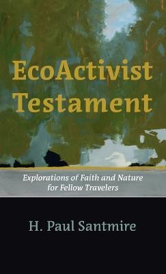 Libro Ecoactivist Testament : Explorations Of Faith And N...